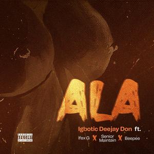 Ala (feat. Ifex G, Senior Maintain & Beepee D Rapgod)