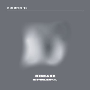 Disease (Instrumental)