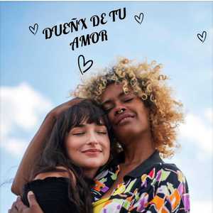 Dueñx De Tu Amor