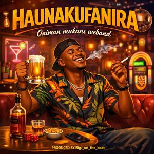 Haunakufanira (feat. Oniman)