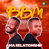 BBM - Ama Relationship (Original Mix)