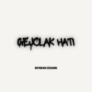 Gejolak hati