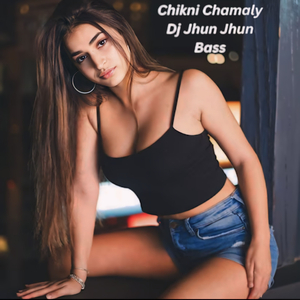 Chikni Chamaly Dj Jhun Jhun Bass (Remix)