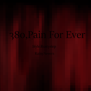 380,Pain For Ever