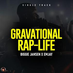 GRAVATIONAL RAP-LIFE (feat. BIGGIE JANSEN & EMJAY)
