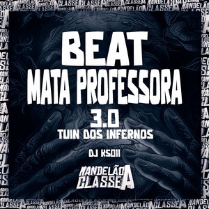 Beat Mata Professora 3.0 - Tuin dos Inferno