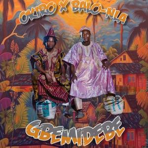 GBEMIDEBE (feat. Balo Nla)