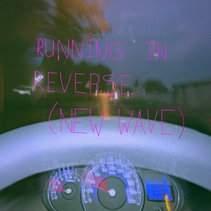Running in Reverse (New Wave)