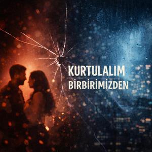 Kurtulalım Birbirimizden