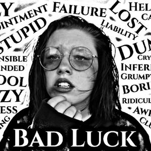 Bad Luck