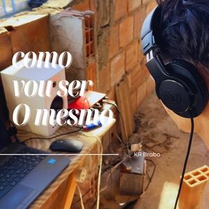 Como Vou Ser O Mesmo.