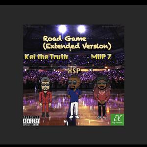 Road Game (feat. MVP Z & Kel the Truth) (Extended Version)