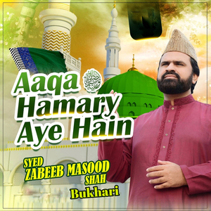 Aaqa ﷺ Hamary Aye Hain