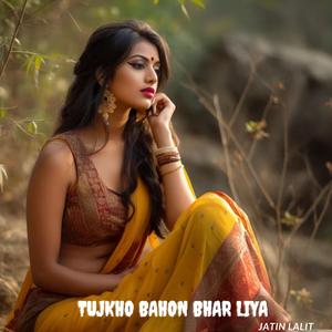 Tujkho Bahon Bhar Liya