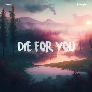 Die For You