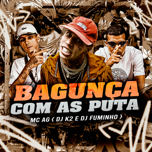 Bagunça Com as Puta