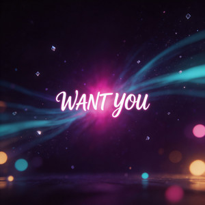 Want You