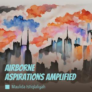 Airborne Aspirations Amplified