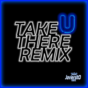 Take U There (Remix)