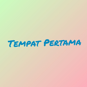 Tempat Pertama