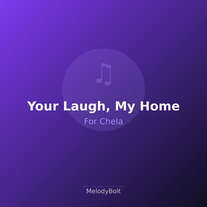 Your Laugh, My Home