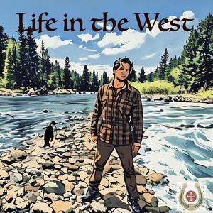Life in the West