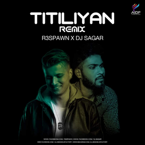 TITILIYAN R3SPAWN X DJ SAGAR (Punjabi Remix)