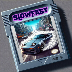 Slow Fast