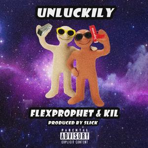 UNLUCKILY (feat. KIL)