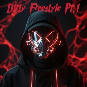 Dirty Freestyle Pt.1（prod by Ay beat)