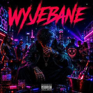 Wyjebane.