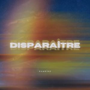 DISPARAÎTRE