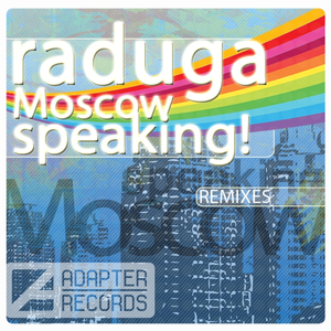 Moscow Speaking! (Raduga Into Mix)