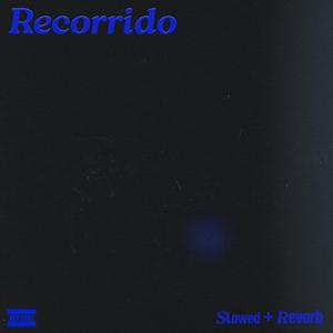 Recorrido (Slowed+Reverb)