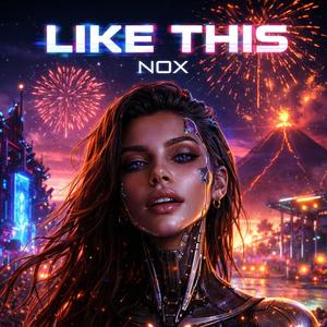 Nox (Like This)
