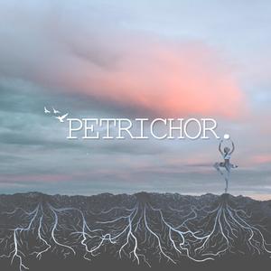 Petrichor.