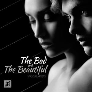 The Bad and the Beautiful