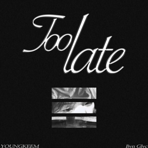 Too late (feat. Bvn Glyc)