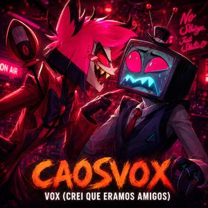 VOX (CREÍ QUE ÉRAMOS AMIGOS)