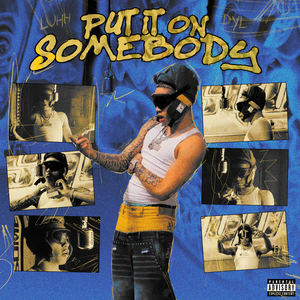 Put It On Somebody