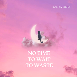 No Time to Wait to Waste