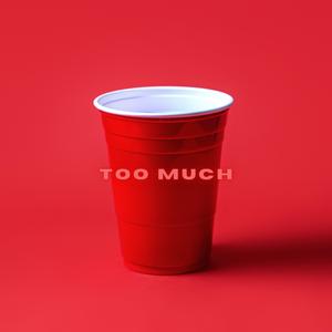 Too Much