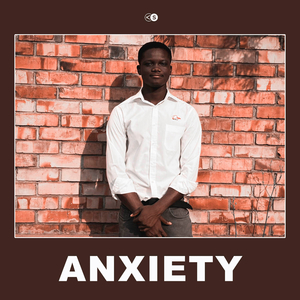 ANXIETY