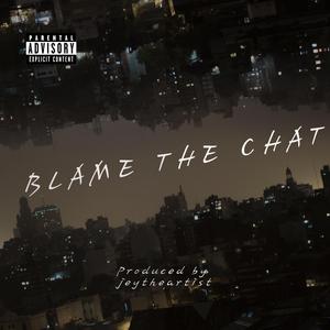 Blame The Chat