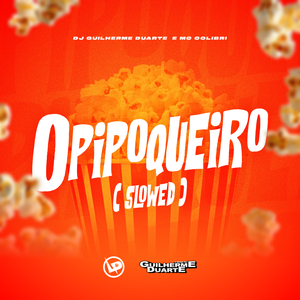 O Pipoqueiro (Slowed)