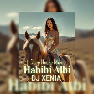 HABIBI ALBI DJ Xenia Deep House Music