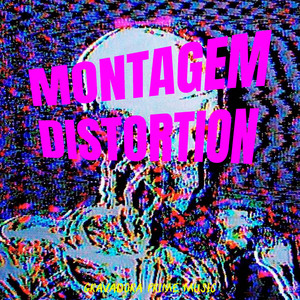 Montagem Distortion