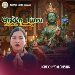 New Green Tara Mantra Chanting (feat. Jigme Chhyoki Ghising)