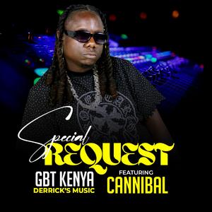 Special Request (feat. GBT Kenya & Cannibal)