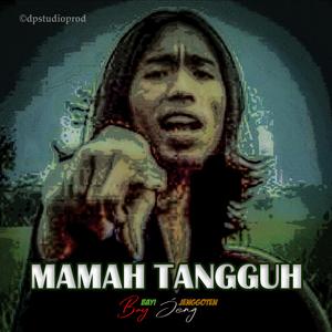 Mamah Tangguh (feat. Bay Jeng, Indo Music Terbaru, Java Artist Community & JAC ©dpstudioprod)